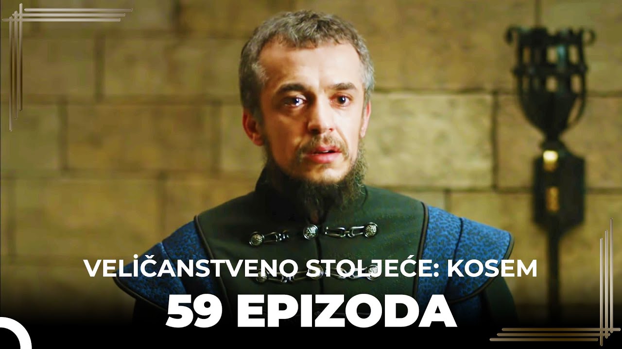 Veličanstveno Stoljeće: Kosem 59 Epizoda (Kratka Verzija)