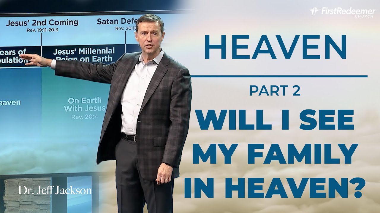 P2 DISCOVER THE SURPRISING ANSWER:  WILL YOU SEE FAMILY IN HEAVEN?