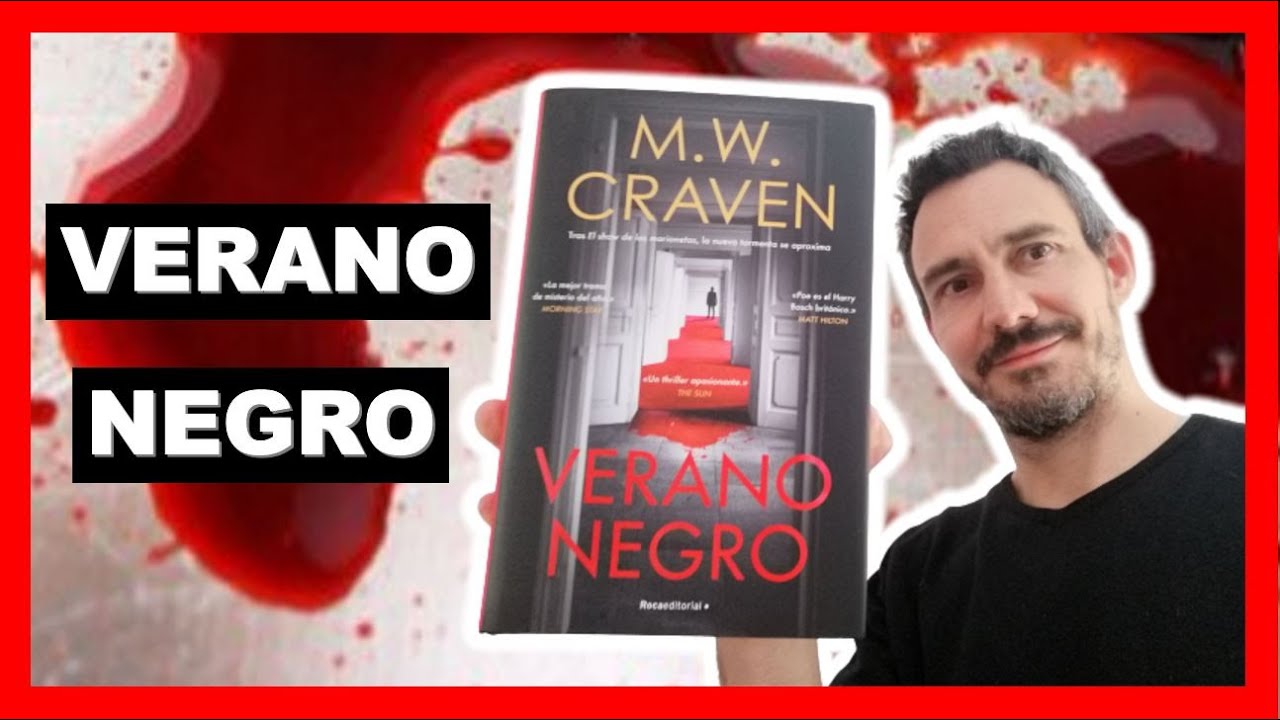 Verano Negro - Serie Washington Poe - Novela negra, thriller muy recomendado de M.W.Craven