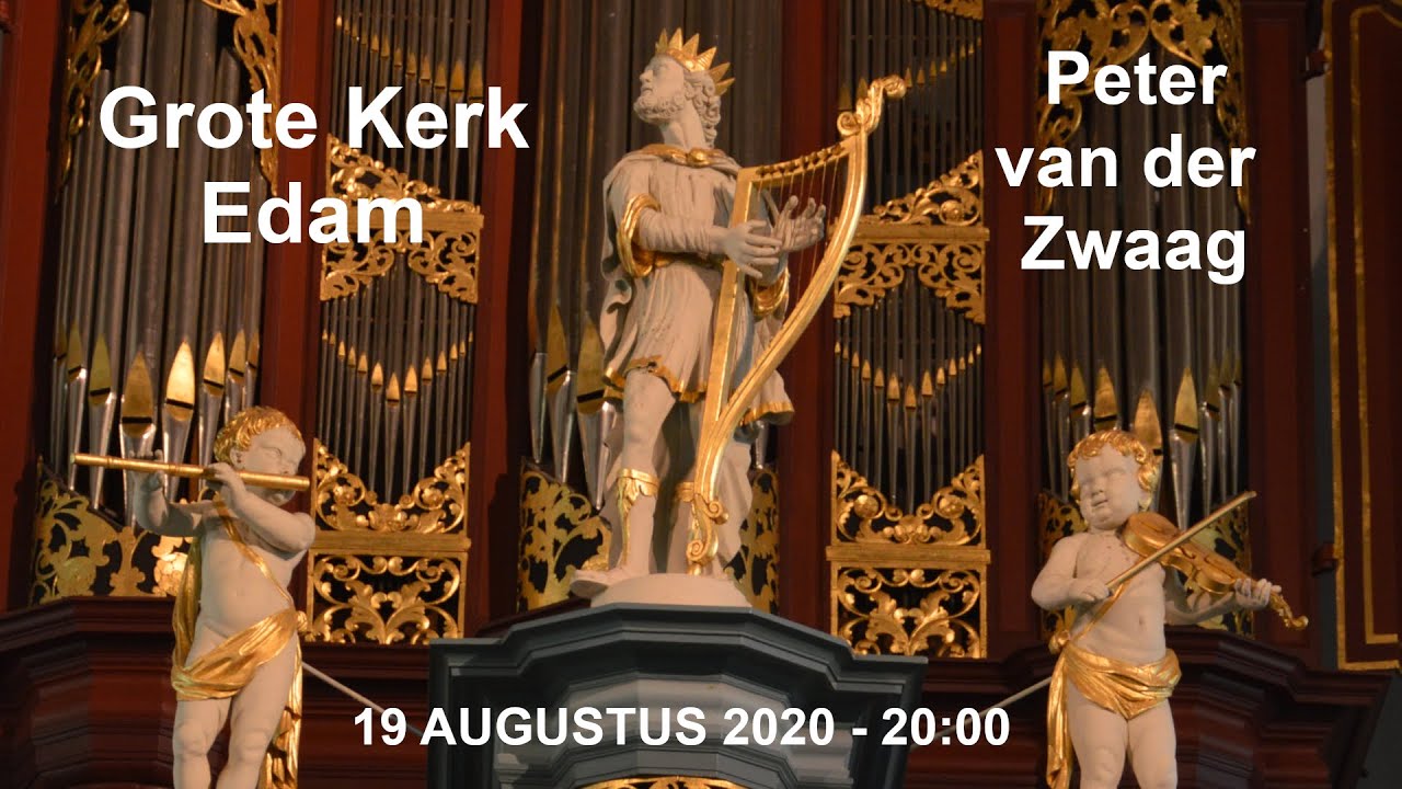 Online orgelconcert Grote Kerk Edam door Peter van der Zwaag