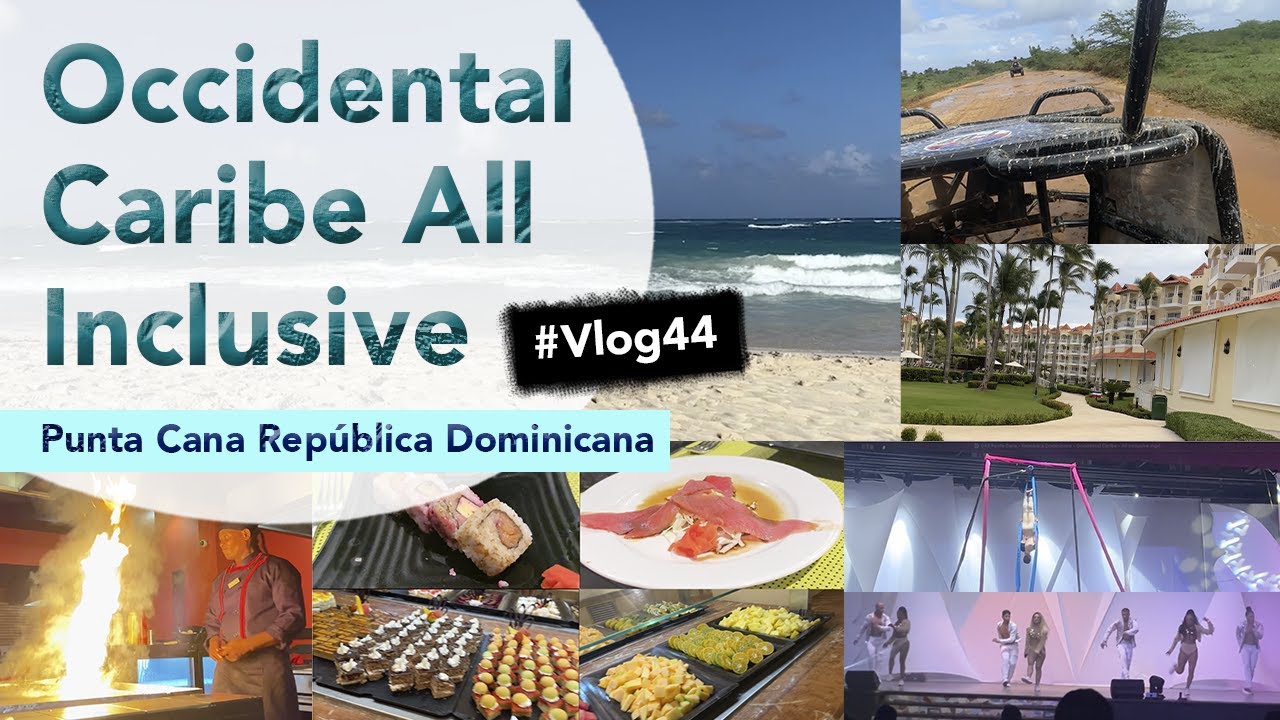 Punta Cana República Dominicana - Occidental Caribe All Inclusive #vlog44