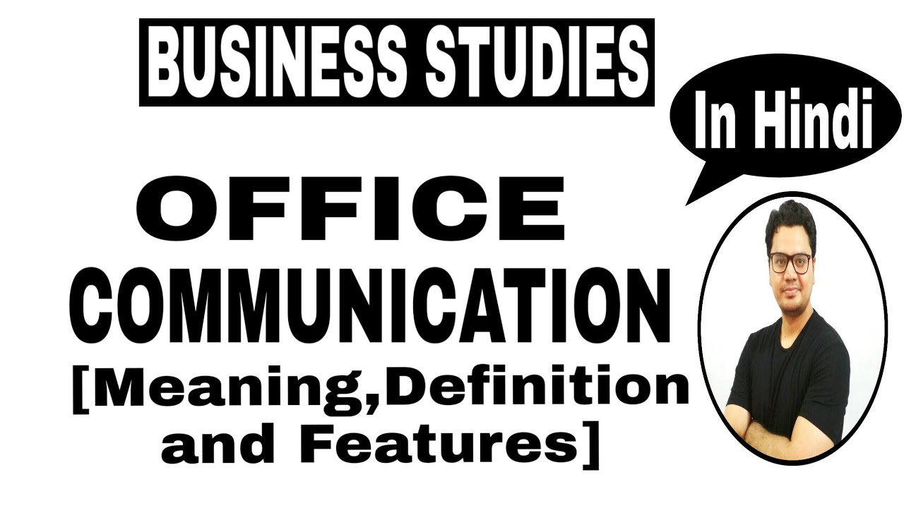 Office Communication Meaning, Definition and Features | Class 11,Class 12,B.com,BBA |