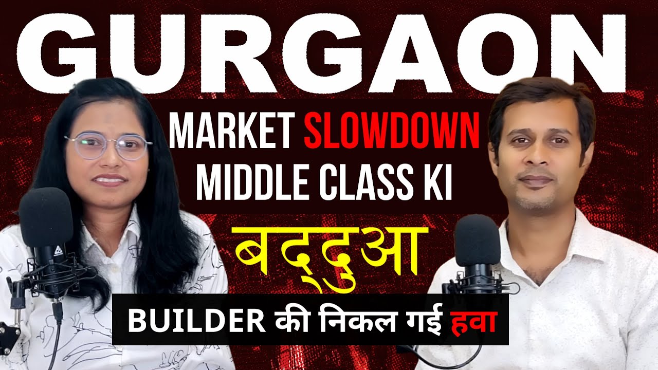 Gurgaon Market Slowdown | Market Latest Update | Must Watch