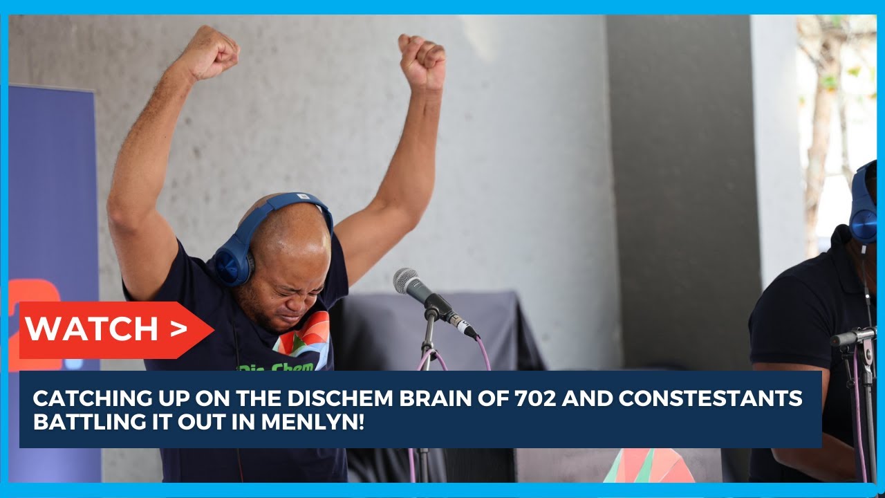 Dis chem Brain of 702 Finale: Menlyn Shopping Center