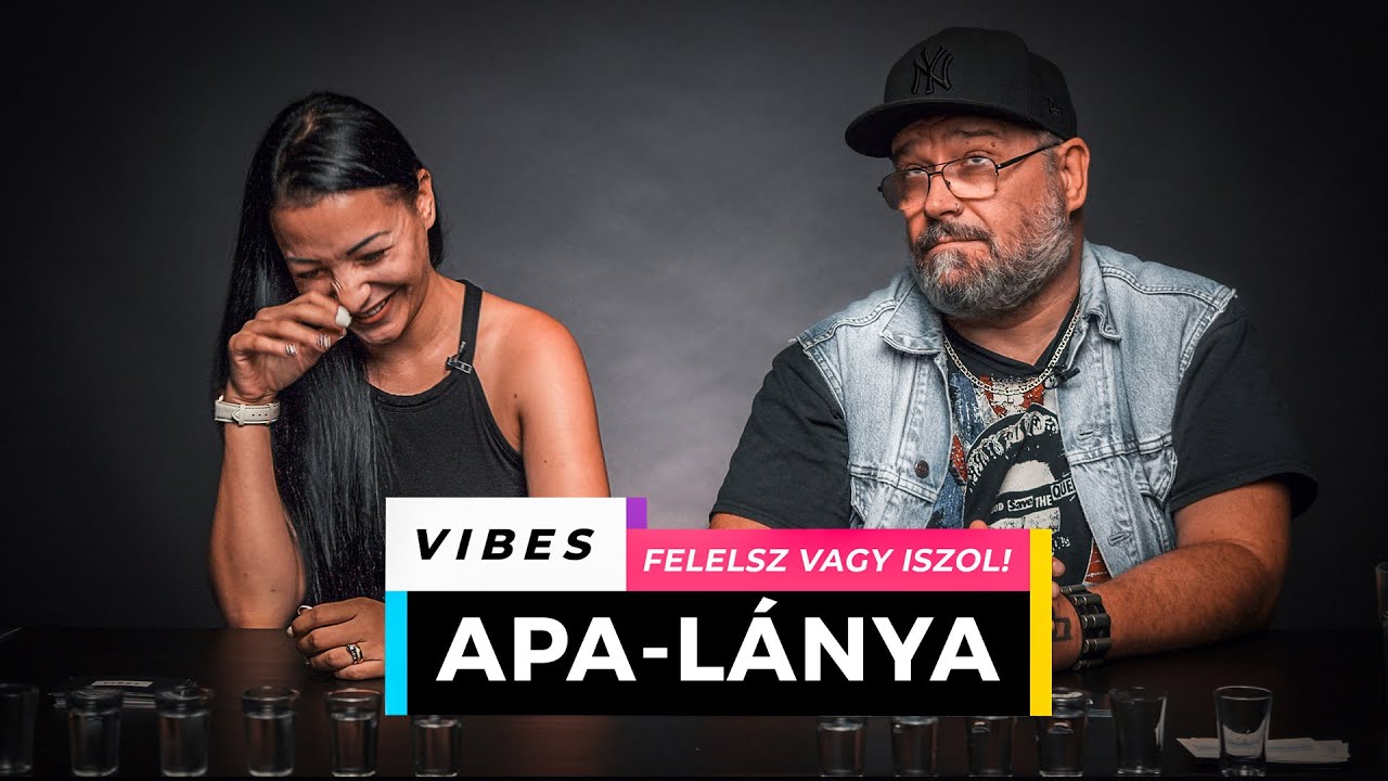 Felelsz vagy Iszol | Apa - Lánya | VIBES