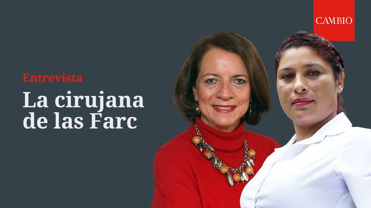 La cirujana de las Farc | CAMBIO