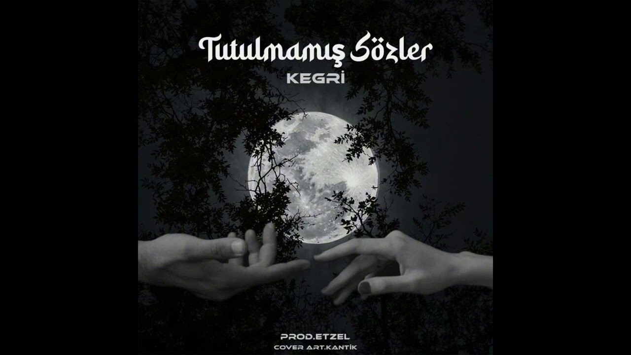 Kegri - Tutulmamış s&ouml;zler (Prod.Etzel)