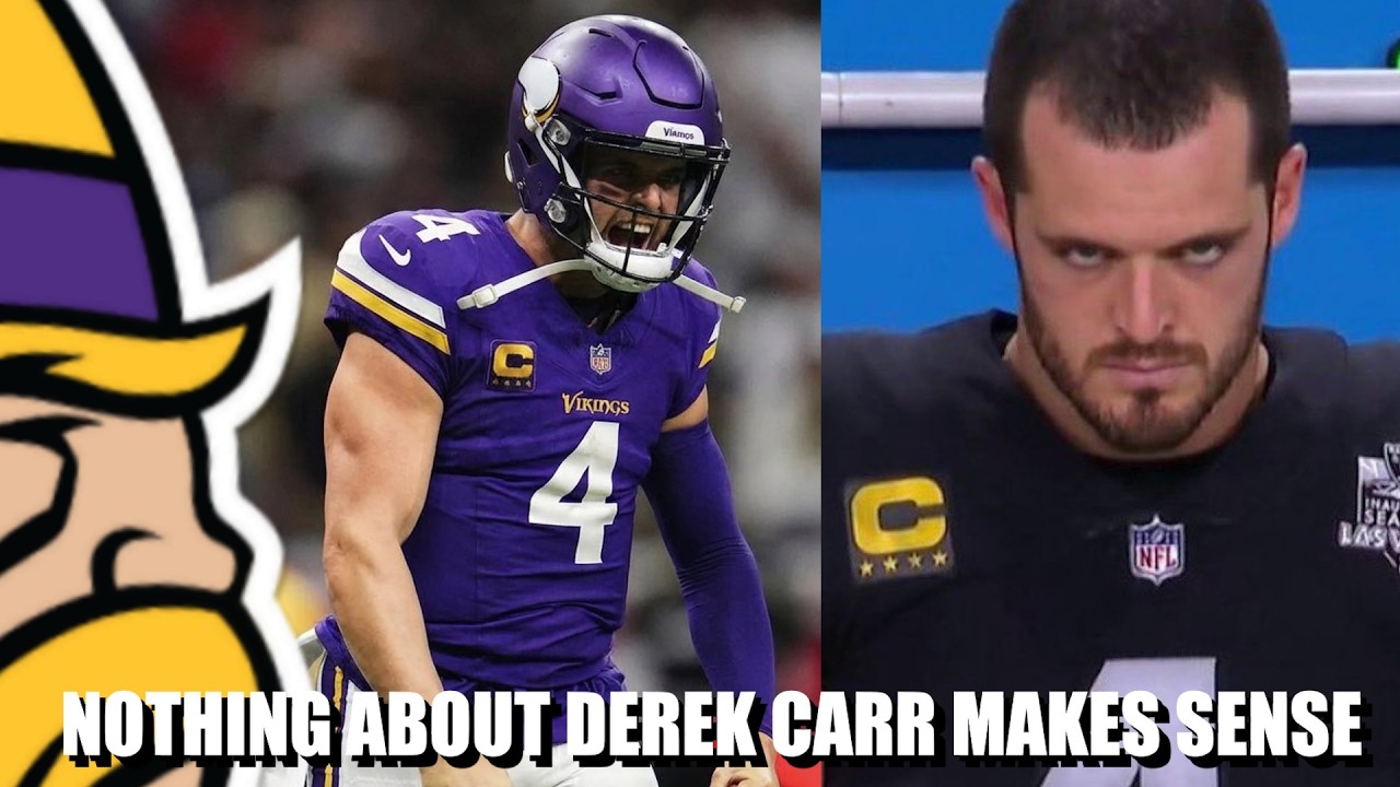Nothing About Derek Carr-Vikings Makes Sense