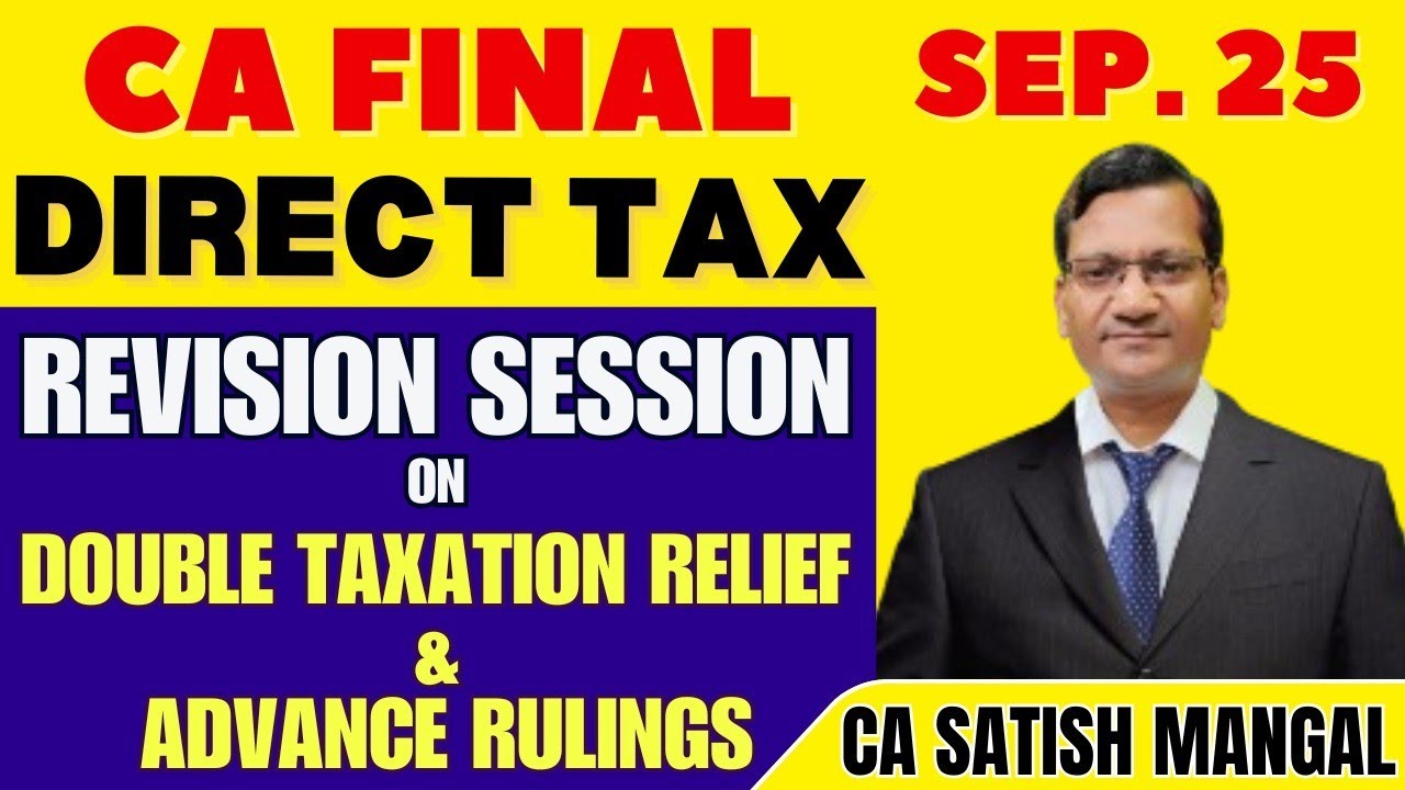 CA Final DT | Double Taxation Relief/DTAA & Advance Ruling REVISION Session | Sep25 | CMA Direct Tax
