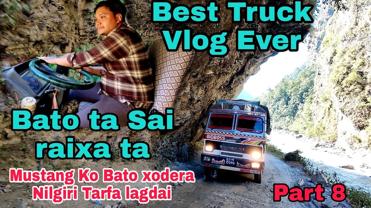 Mustang ko bato xutiyera Nilgiri Tarfa lagdai xau || Bato babal lagyo || Truck Vlog || Truck Nepal