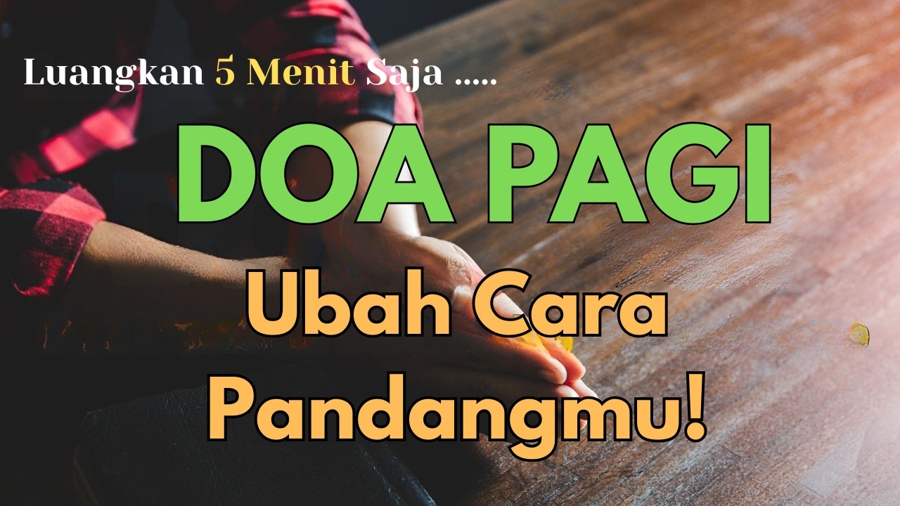 DOA PAGI MUJIZAT HARI INI 🔥 Tuhan Ubah Hidup & Datangkan Berkat Besar!