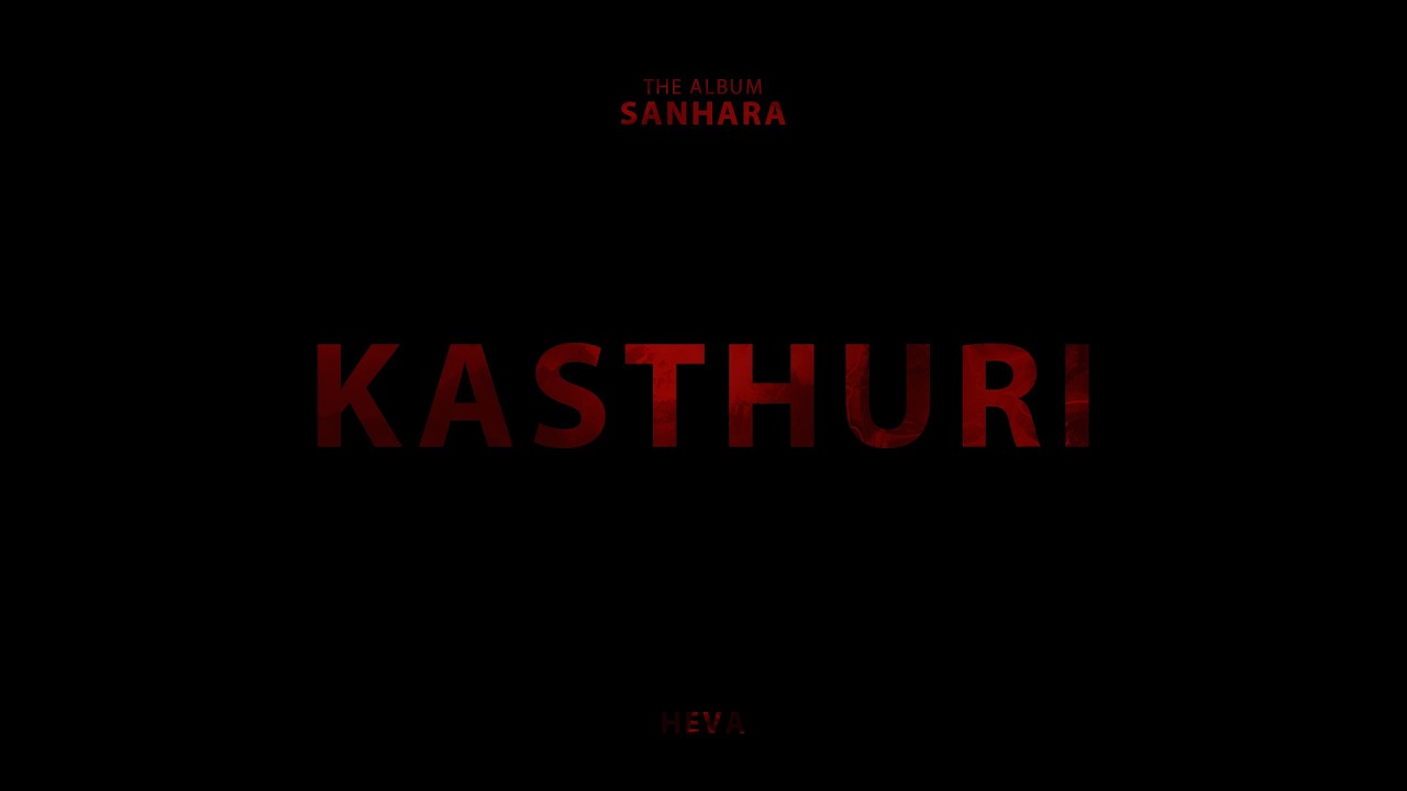 Heva - Kasthuri (කස්තුරි) ft. Izak | Deva | Nadeeja Matharaarachchi