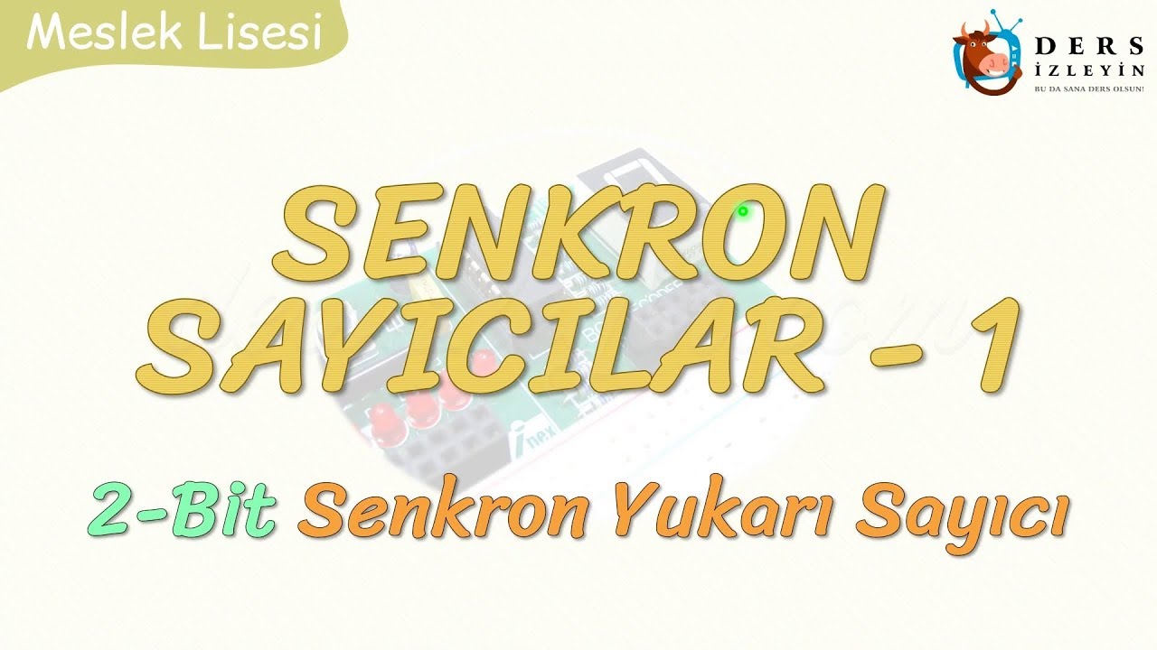 SENKRON SAYICILAR - 1 / 2 BİT SENKRON YUKARI SAYICI