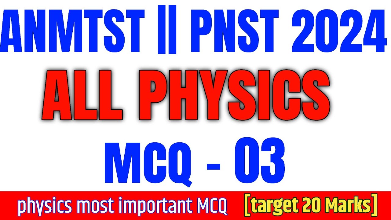 ANM PNST GNMTST 2024 | physics questions and answers | physics questions | physics mcq