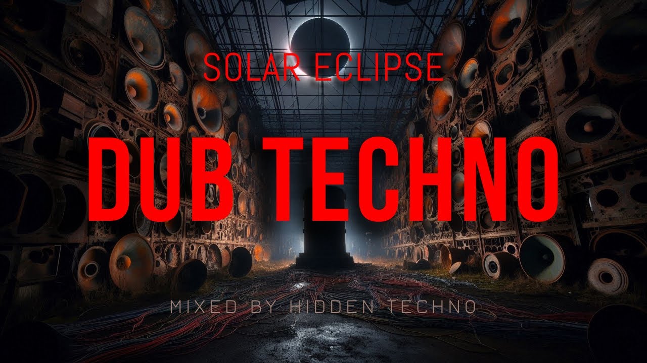 Solar Eclipse - Dub Techno 2025