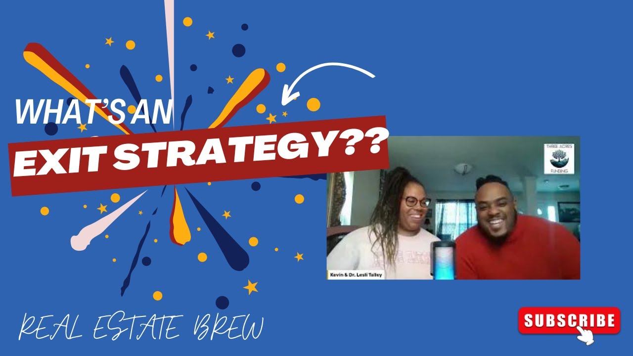 What's an Exit Strategy? | Real Estate Brew with Kevin & Lesli