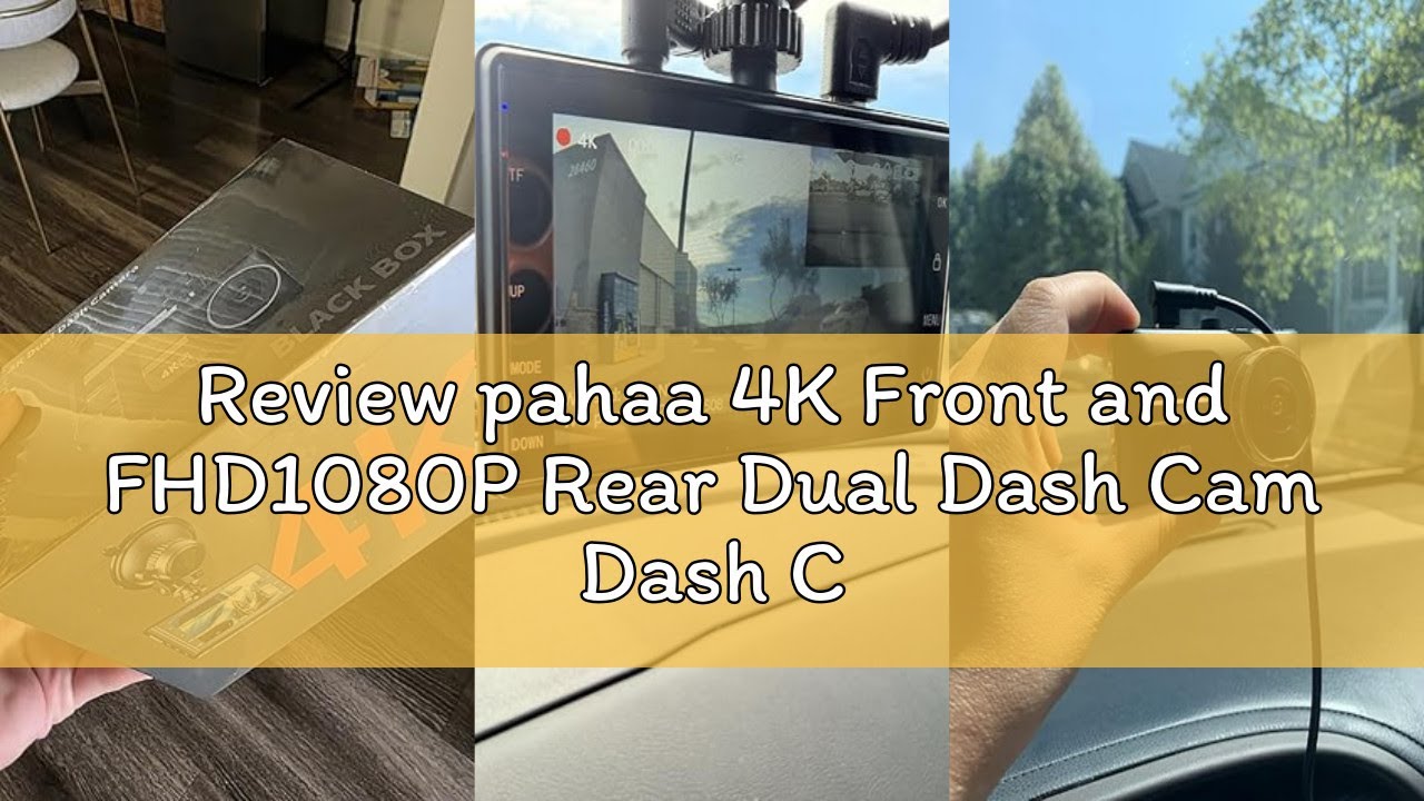 Review pahaa 4K Front and FHD1080P Rear Dual Dash Cam Dash Camera,5.8G WiFi for Cars, 3.0