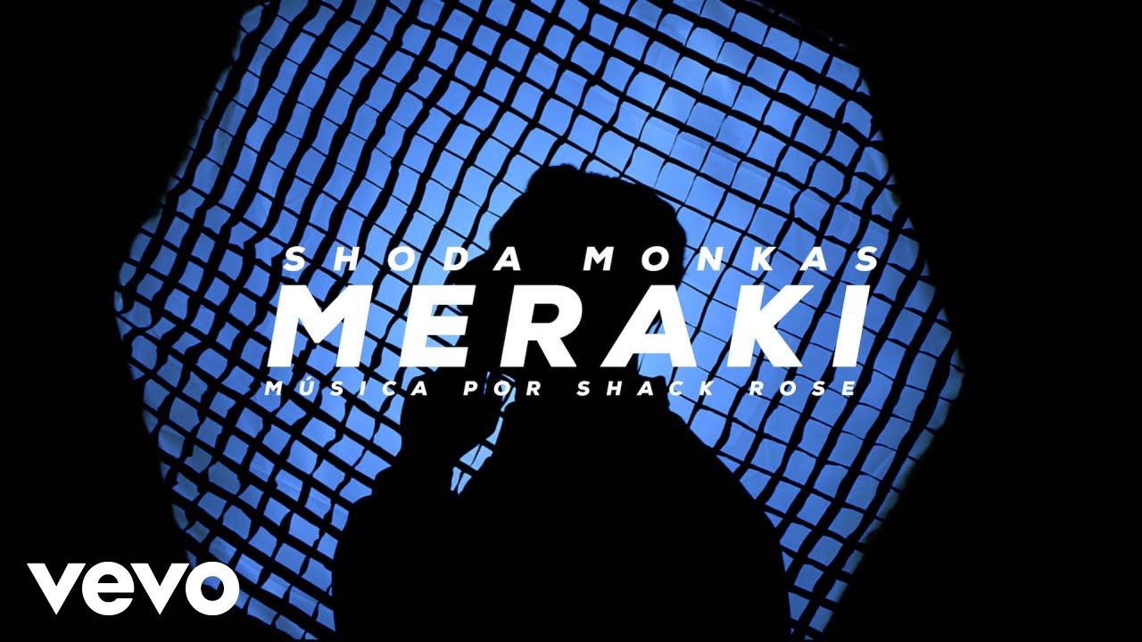 Shoda Monkas - Meraki (M&uacute;sica por Shack Rose) #PazFeelin's
