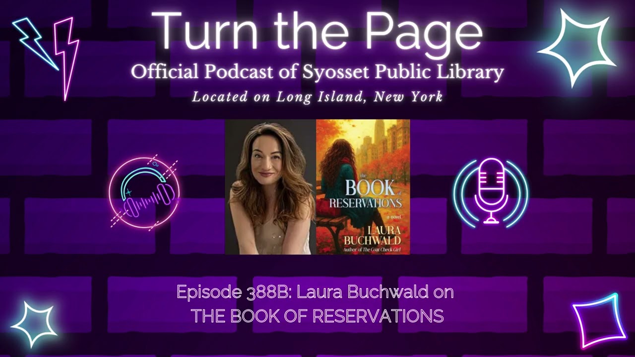 Turn the Page Podcast - Episode 388B: Laura Buchwald on THE BOOK OF RESERVATIONS