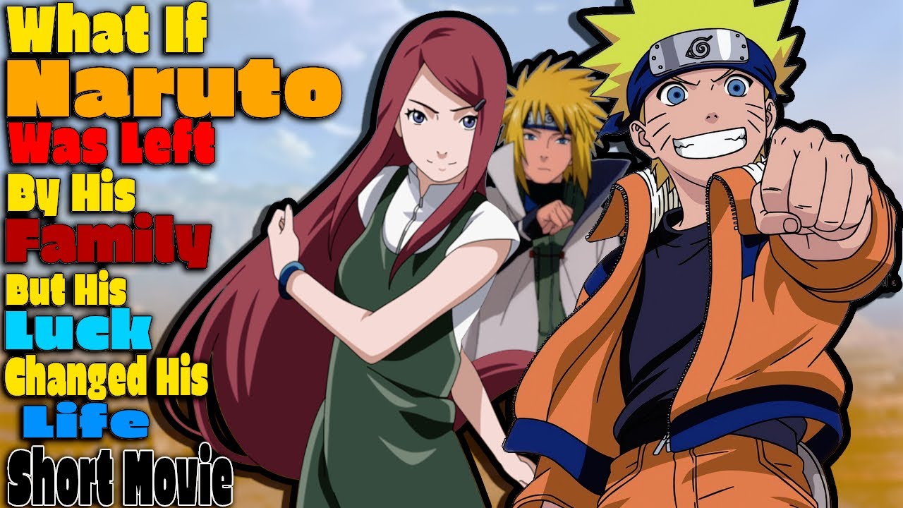 What If Naruto Was Left By His Family But His Luck Changed His Life Short Movie