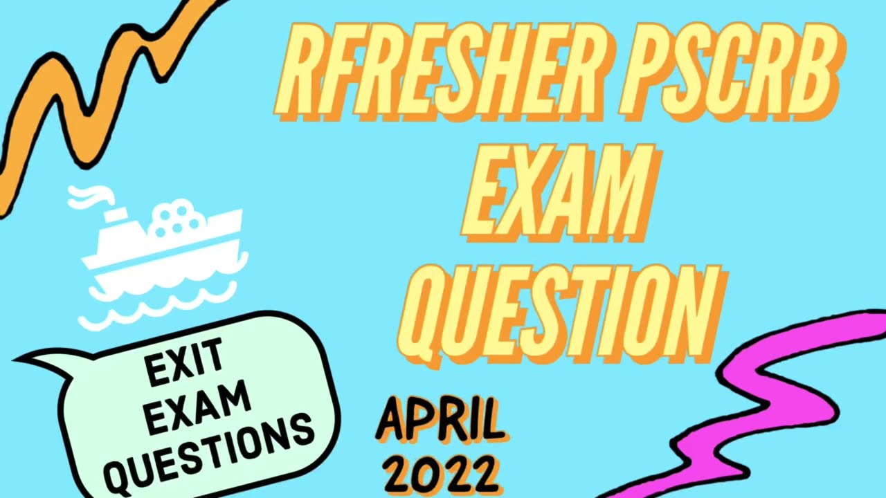 | PSCRB  Refresher Exit Exam Questions | Exit Exam| DG Shipping|