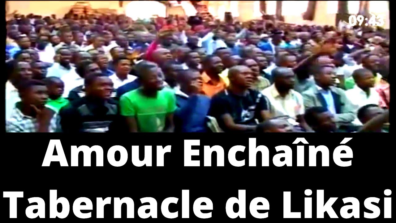 Amour Enchaîné - Tabernacle de Likasi || Avec Paroles