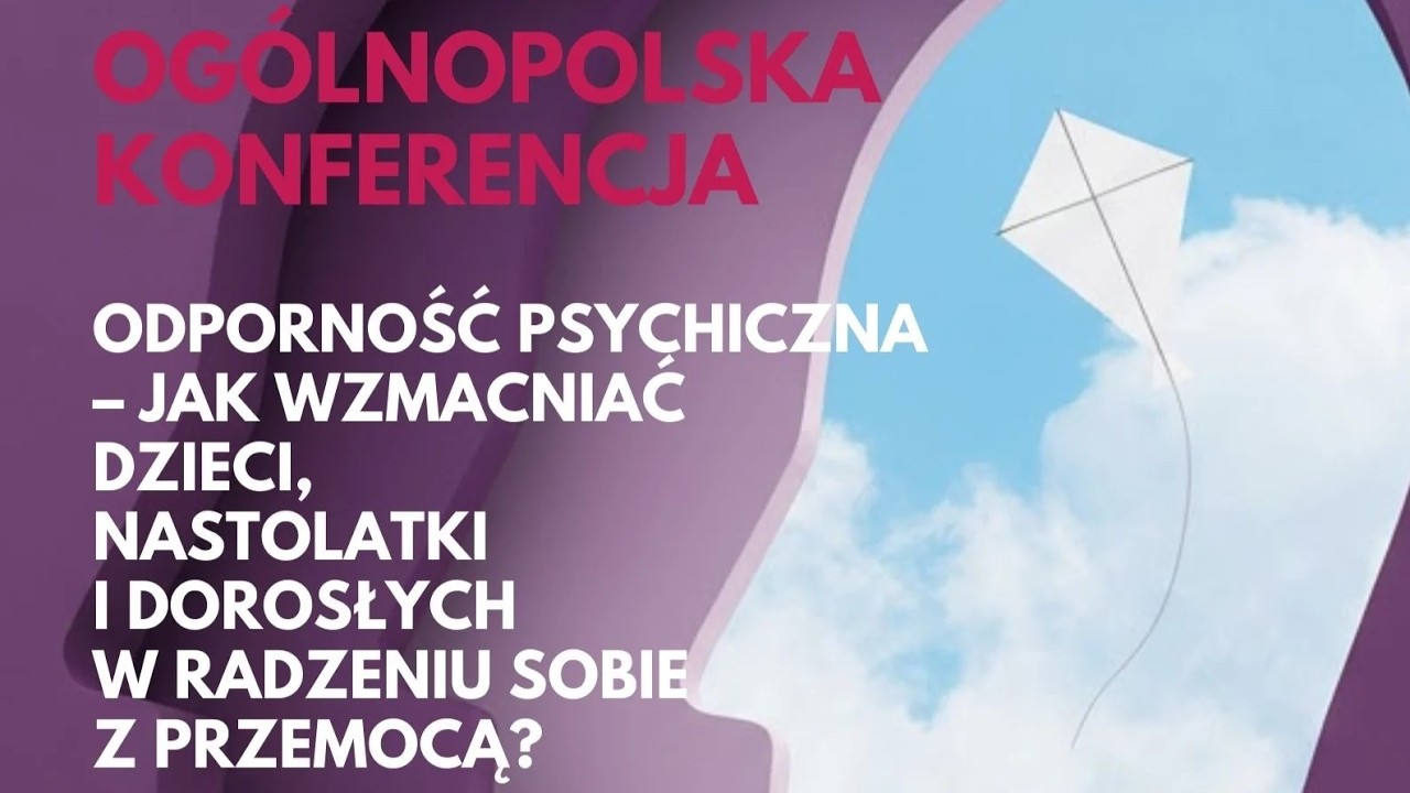 ODPORNOŚĆ PSYCHICZNA – Jak wzmacniać dzieci, nastolatki i dorosłych w radzeniu sobie z przemocą?