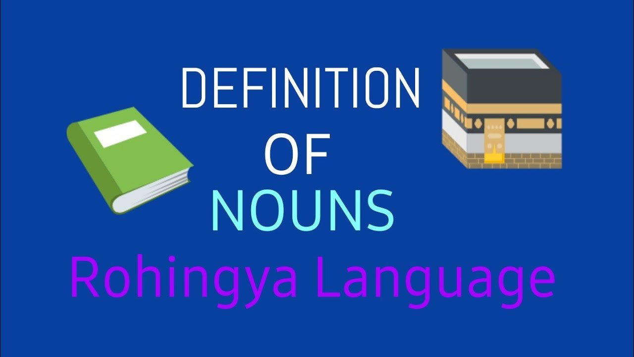 NOUNS,  in Rohingya Language  ( 2 )