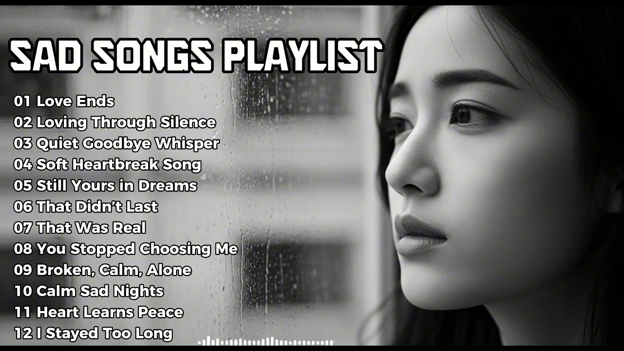 Healing Music Playlist & Sad Love  💔💔 Good Mood Vibes 🍁🎵 Relax and Chill English Songs ~ Love Ends