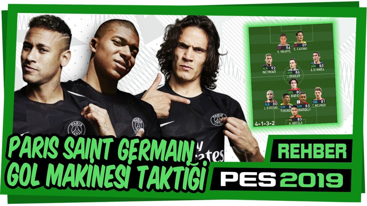 PARIS SAINT GERMAIN GOL MAKİNESİ TAKTİĞİ | PES 2019 REHBER