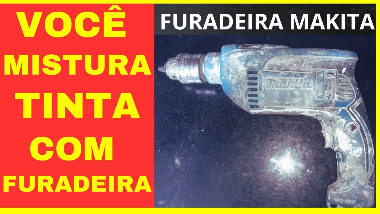 FURADEIRA MAKITA - PERDEU A FORÇA | MISTUROU TINTA/MASSA