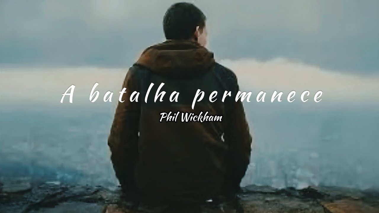 Phil Wickham - Battle Belongs (tradução)