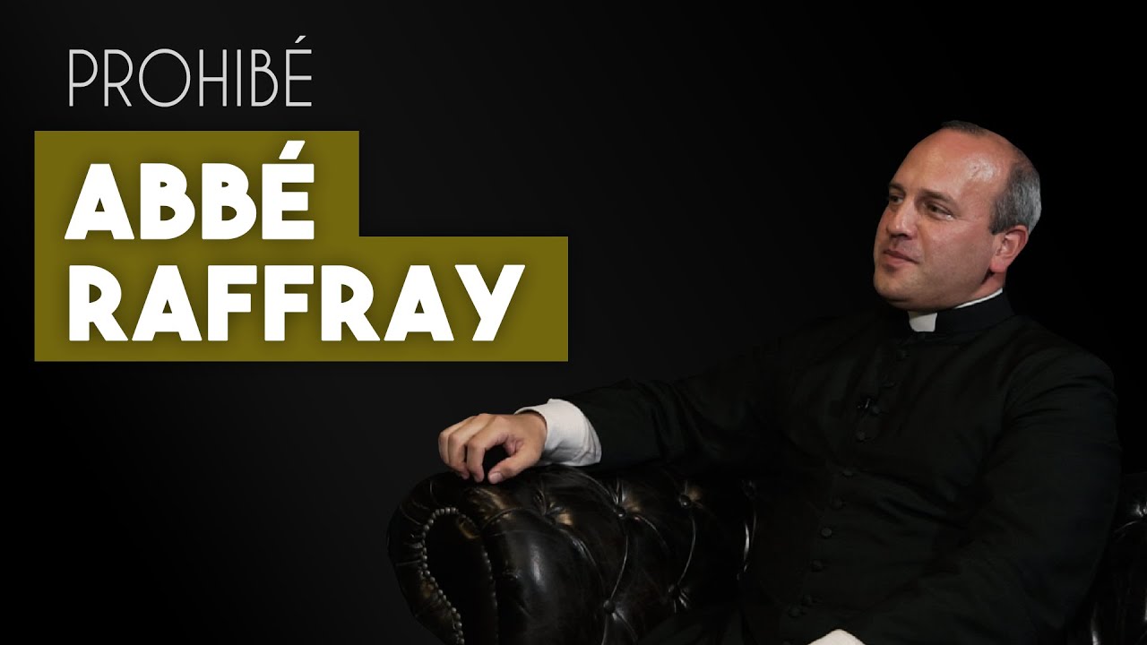 ABBÉ RAFFRAY : « Le Progrès est une illusion ! » – PROHIBÉ #5
