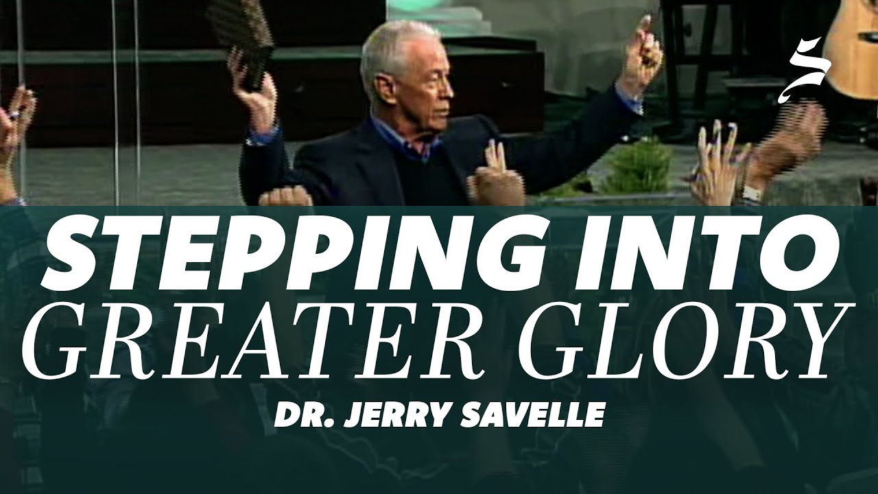 Stepping Into Greater Glory - Dr. Jerry Savelle