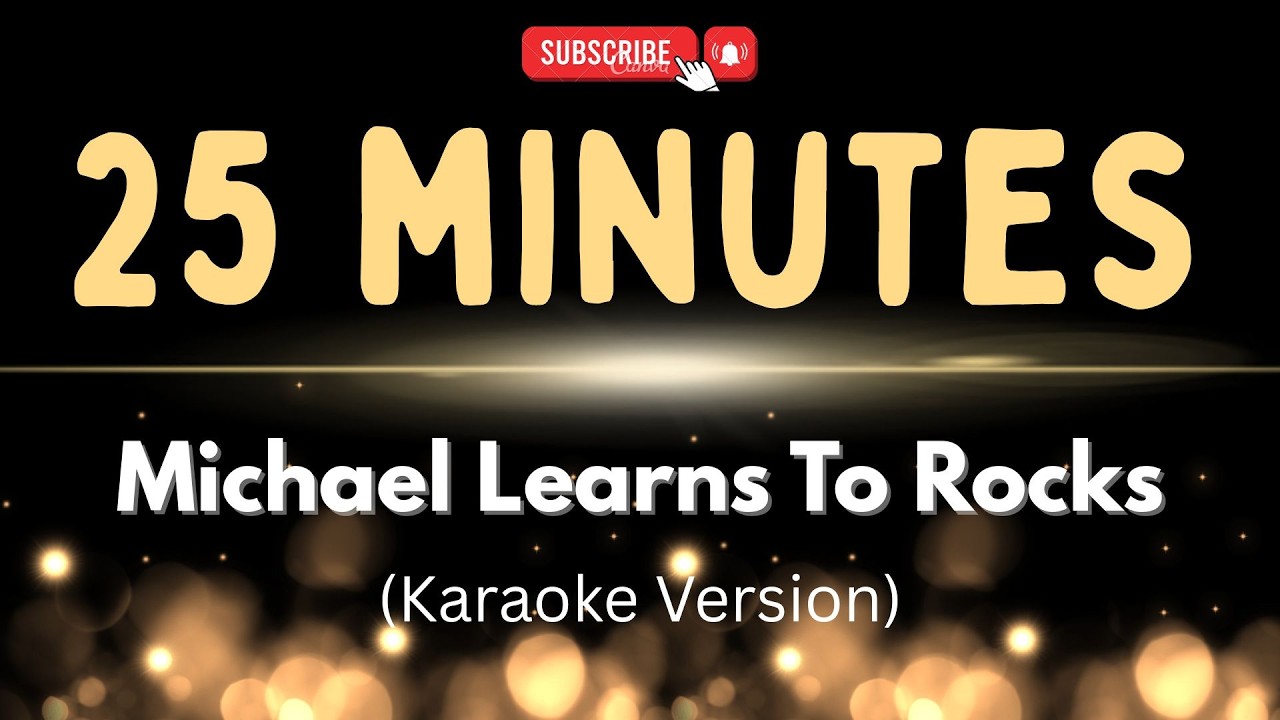 25 MINUTES - MICHAEL LEARNS TO ROCK ( KARAOKE VERSION ) KARAOKEY HITS
