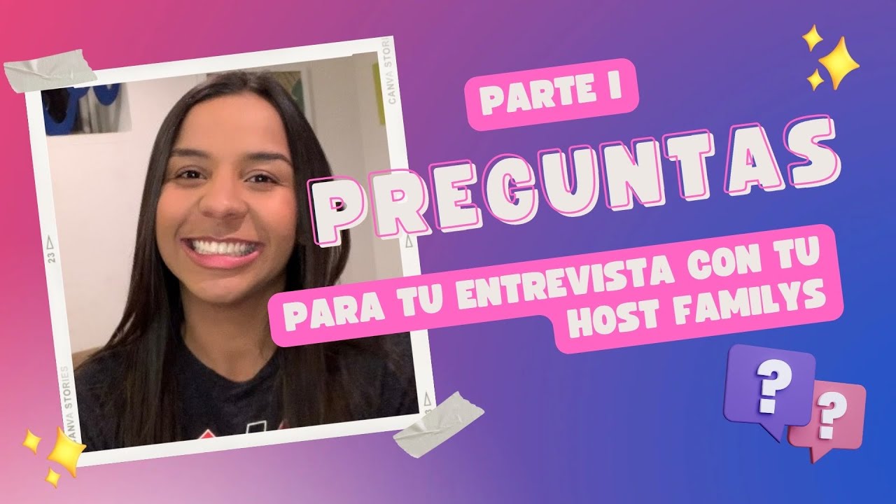QUE PREGUNTAS HACERLES A TU FUTURA HOST FAMILY PARTE: I