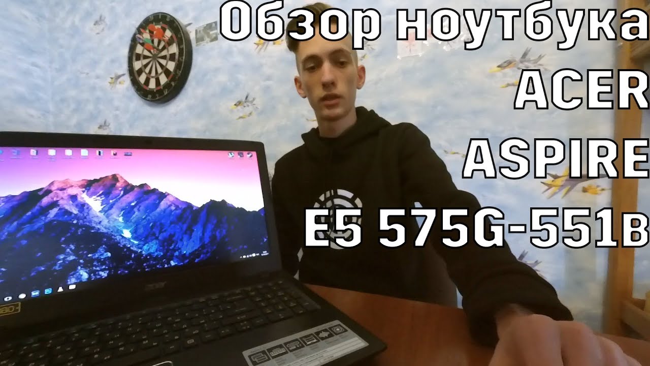 Игровой ноутбук за $600 Обзор Acer Aspire E5-575G-551B