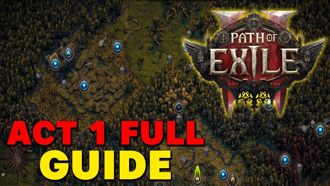 Ultimate Act 1 Guide | Path of Exile 2 - Efficient Routes & Boss Fights