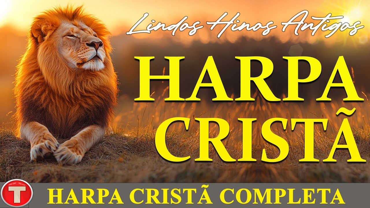 HARPA CRISTÃ COMPLETA - Os Melhores Hinos Da Harpa Cristã || Coletânea Especial de Louvores Antigos