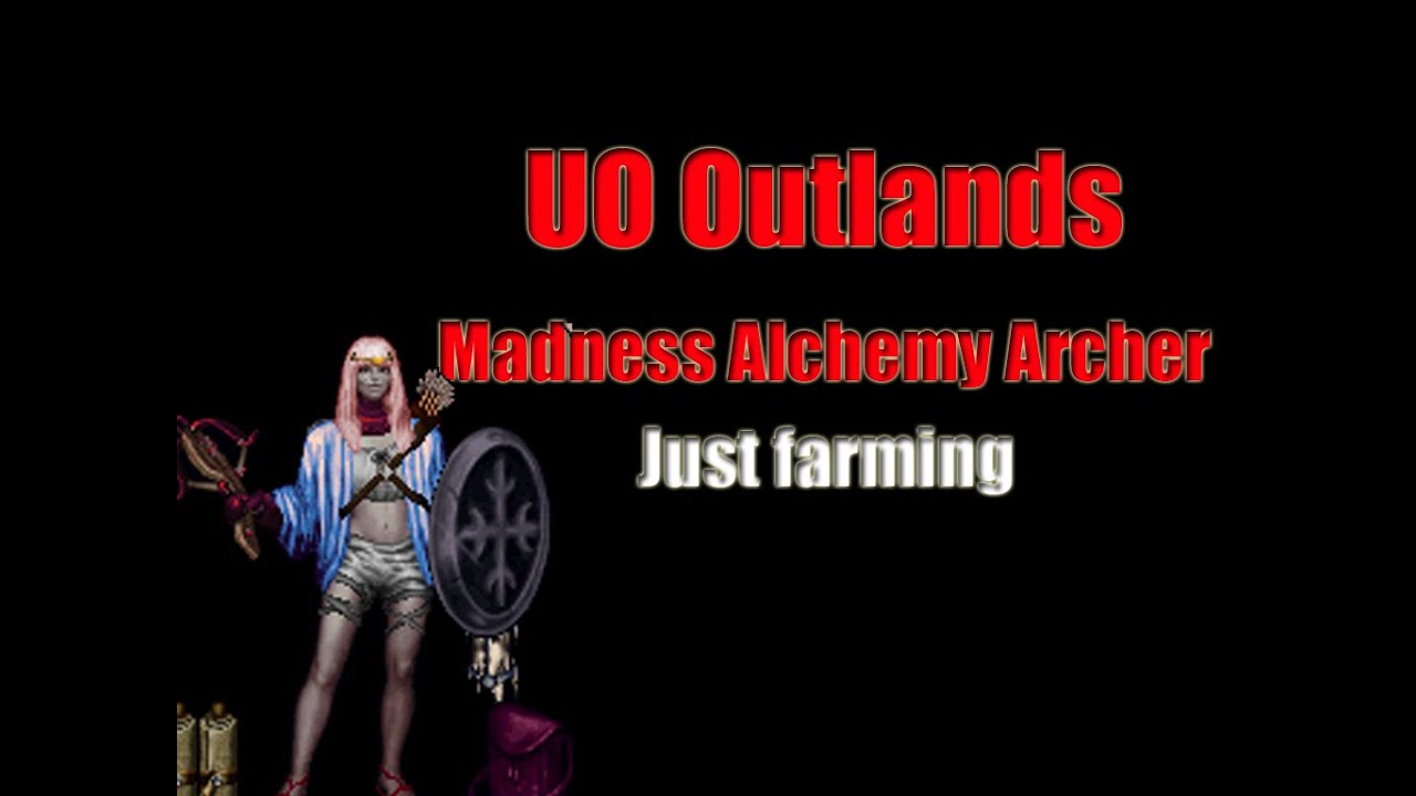 UO Outlands. Madness Alchemy Archer Just level at Aegis. 울티마온라인 매드니스 알케미 아쳐 에이지스 던전 사냥