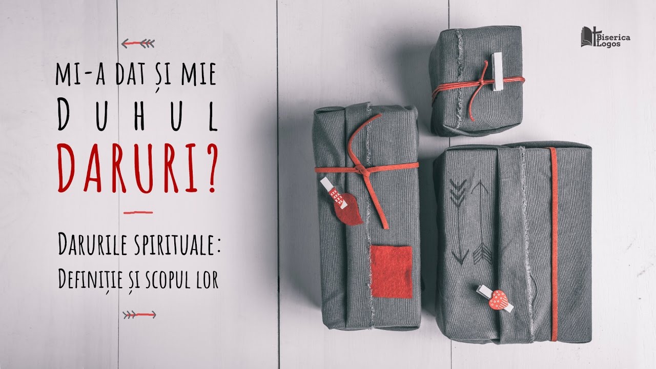 Darurile spirituale - definiție și rolurile lor (1 Corinteni 12)