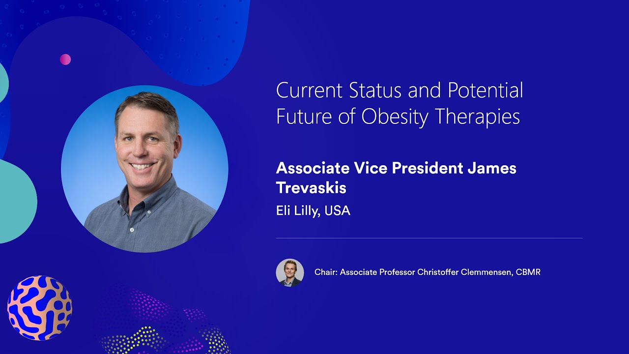 Current Status and Potential Future of Obesity Therapies | Assoc. VP James Trevaskis, Eli Lilly