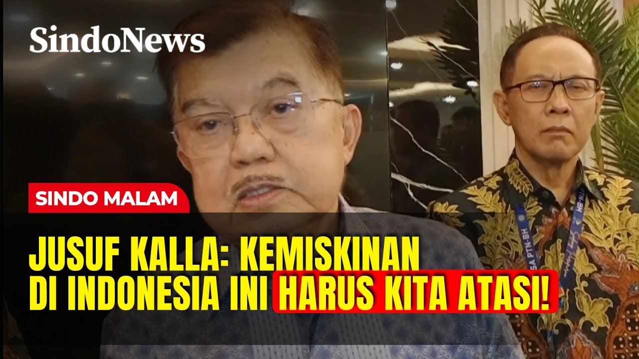 Jusuf Kalla: Kemiskinan di Indonesia ini Harus Kita Atasi! | Sindo Malam | 07/02