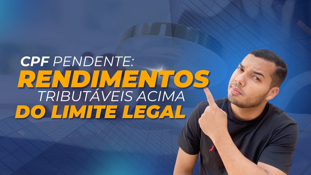 CPF PENDENTE -  Motivo Rendimentos tributáveis acima do limite legal