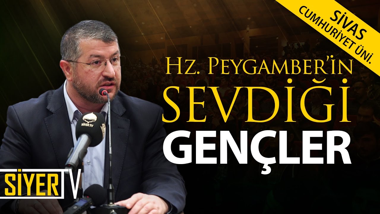 Hz. Peygamber'in Sevdiği Gençler | Muhammed Emin Yıldırım (Sivas Cumhuriyet Üniversitesi)