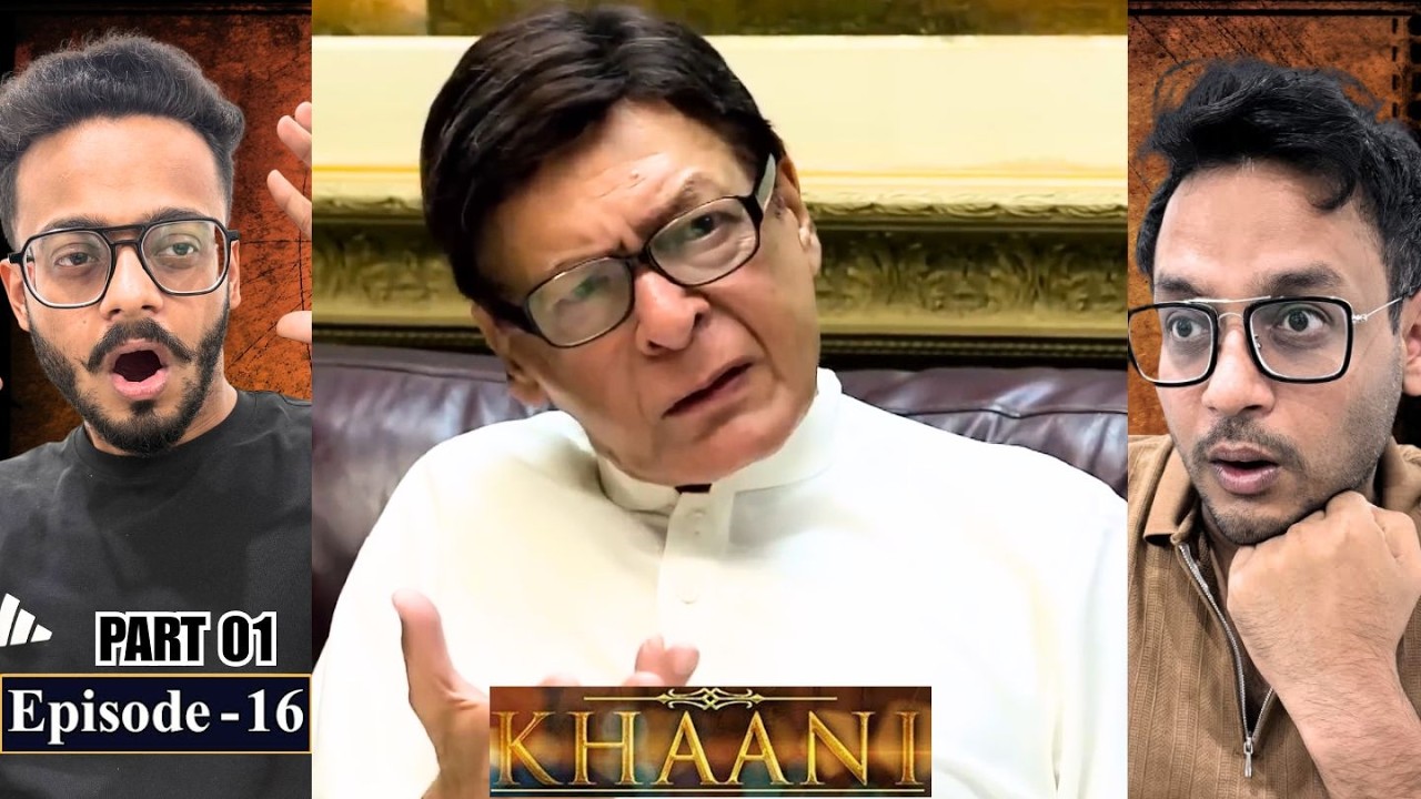 Khaani Episode 16 | Part 01 | Reaction | Authority Is Starting to Feel Fragile | Reaction Chamber