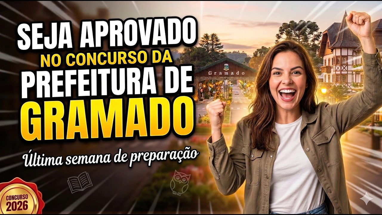 Concurso Gramado: O que fazer na última semana de estudos