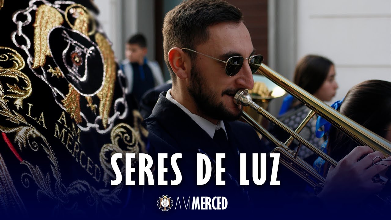 Seres de Luz - A. M. La Merced (Directo)