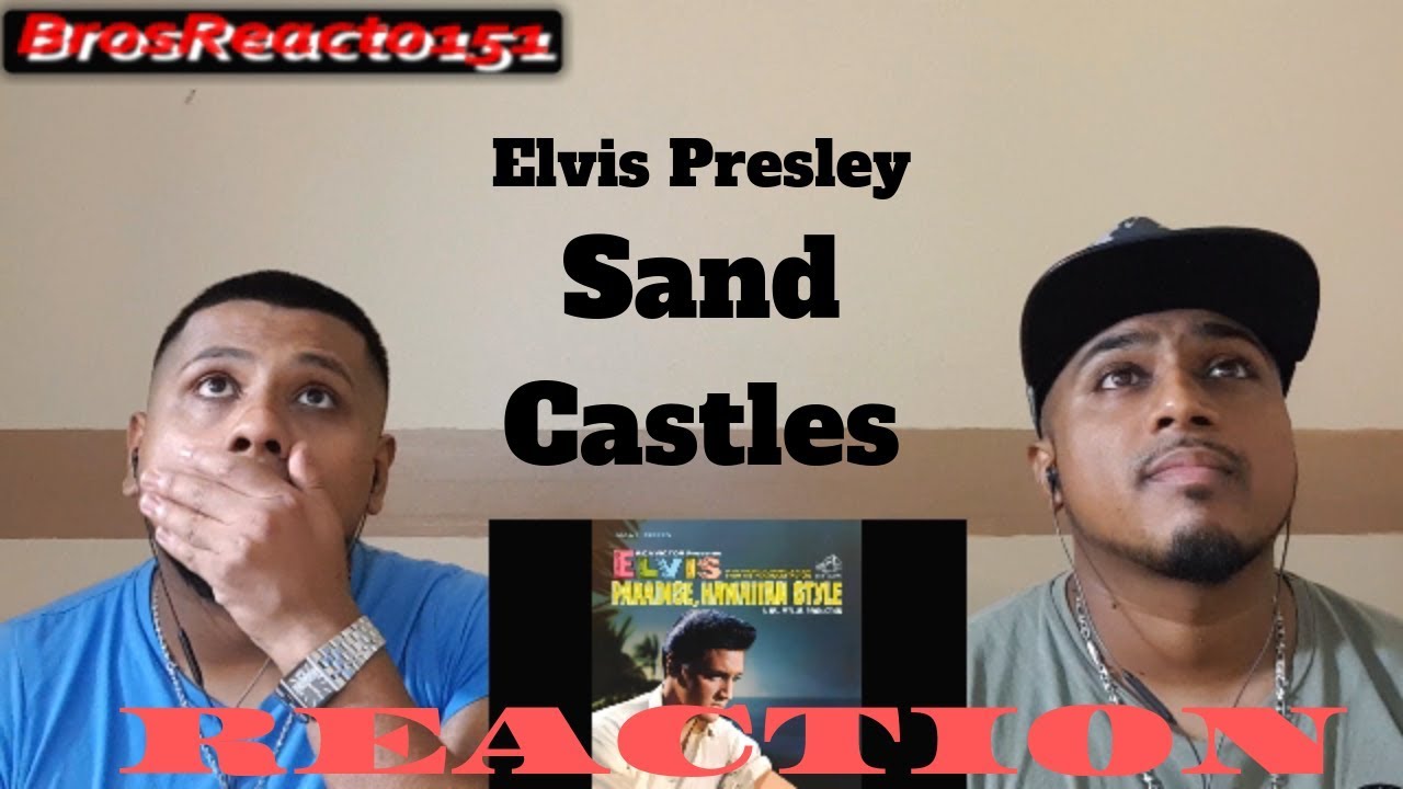 Elvis Presley - Sand Castles | REACTION