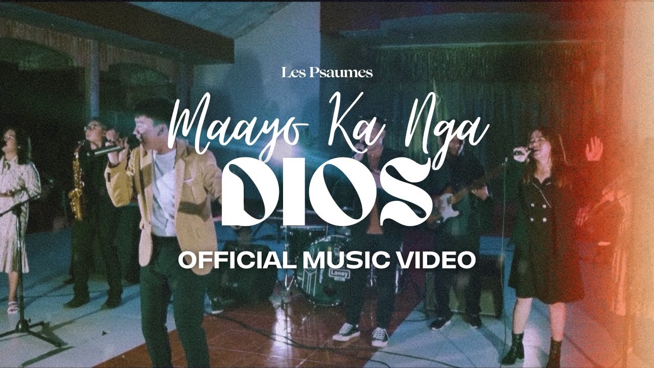 Les Psaumes - Maayo Ka Nga Dios (Official Music Video)
